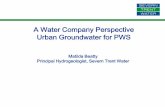 A Water Company Perspective Urban Groundwater for … · Matilda Beatty Principal Hydrogeologist, Severn Trent Water A Water Company Perspective Urban Groundwater for PWS