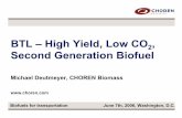BTL – High Yield, Low CO2 Second Generation Biofuel · BTL – High Yield, Low CO 2, Second Generation Biofuel Biofuels for transportation June 7th, 2006, Washington, D.C. Michael