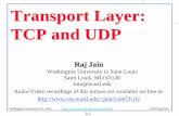 Transport Layer: TCP and UDP - Washington …jain/cse473-16/ftp/i_3tcp.pdf · 2016-10-03 · Transport Layer: TCP and UDP Raj Jain ... Lab 3A: UDP q Download the wireshark traces