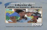 Children international Libreta de Calificaciones: Jóvenes · la violencia y las relaciones prematrimoniales persisten. Los bajos ingresos familiares, una autoestima baja y la falta