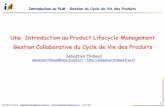 Introduction au Product Lifecycle Management - Gestion ...sebastien.thibaud.free.fr/_Logiciels/WINDCHILL/Ressources/IntroPLM.pdf · Introduction au PLM – Gestion du Cycle de Vie