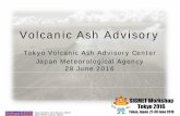Volcanic Ash Advisory - World Meteorological … Ash Advisory.pdf · Volcanic Ash Advisory Tokyo Volcanic Ash Advisory Center Japan Meteorological Agency 28 June 2016. Outline Volcanic