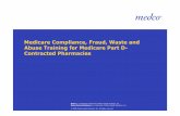 Medicare Compliance, Fraud, Waste and Abuse … · Medicare Compliance, Fraud, Waste and Abuse Training for Medicare Part D-Contracted Pharmacies. Title: Microsoft PowerPoint - 2008