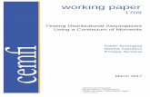 Testing Distributional Assumptions Using a Continuum … · Testing Distributional Assumptions Using a Continuum of Moments Dante Amengual working paper 1709 Casado del Alisal 5,