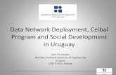 Data Network Deployment, Ceibal Program and … · Data Network Deployment, Ceibal Program and Social Development in Uruguay Julio Fernández Member, National Academy of Engineering