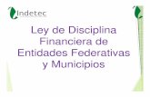 Ley de Disciplina Financiera ejecutiva [Modo de ...28 SEP 2016).pdf · Ley de Disciplina Financiera de las Entidades Federativas y Municipios Objeto y Sujetos Establecer los criterios