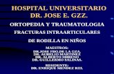 HOSPITAL UNIVERSITARIO DR. JOSE E. GZZ. · de rodilla en niÑos maestros: dr.jose fdo.de la gza. dr. aurelio martinez dr. alberto m0reno dr. guillermo salinas. residente: dr. enrique