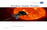 Parker Solar Probe - nasa.gov · Parker Solar Probe will launch no earlier than Aug . 11, 2018 . Artist’s concept of NASA’s Parker Solar Probe. The spacecraft will fly through
