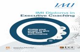 IMI Diploma in Executive Coaching · 2 | IMI Diploma in Executive Coaching Coaching is becoming increasingly important in Irish business. Whether you are seeking to introduce a coaching