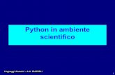 Python in ambiente scientifico - UniPDaiolli/corsi/1516/aa/PyA8-python_scientific.pdf · Linguaggi dinamici – A.A. 2010/2011 5 Il modulo Numpy Il metodo universalmente accettato