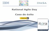 Rational Agile Day Caso de éxito - …everest.iteraprocess.org/DISENO/D2/espana/rational_agile_day/... · • RUP for Service-Oriented Modeling and Architecture • RUP for Maintenance