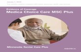 Medica Choice Care MSC Plus · Medica (referred to as “we,” “us,” or “our”) is part of the Minnesota Senior Care Plus (MSC+) program. We coordinate and cover your medical