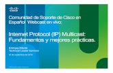 Internet Protocol(IP) Multicast: Fundamentos y mejores ... · 3 Panel de Expertos(Question Manager) Expert’s photo Jose LuizMarques CCIE in Routing and Switching, & Service Provider
