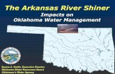 The Arkansas River Shiner - Oklahoma Water … · The Arkansas River Shiner Impacts on. Oklahoma Water Management. Duane A. Smith, Executive Director Oklahoma Water Resources Board.
