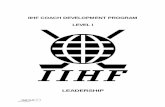 LEADERSHIP - flexxCOACHusahlearningcenter.flexxcoach.com/...Leadership.pdf · LEADERSHIP. 1. STRUCTURE OF THE IIHF AND THE 1. IIHF SPORT DEVELOPMENT PROGRAM. 1.1 LEVEL I 1. Structure