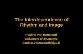 The Interdependence of Rhythm and Image - protsv.fi · The Interdependence of Rhythm and Image ... Rudolf Arnheim . Elements de rythmanalyse. Introduction à la connaissance des rythmes