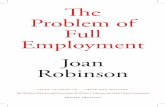 The Problem of Full Employment Joan Robinson · Joan roBinson the proBleM oF Full eMployMent The Workers’ Educational Association and the Workers’ Educational Trade Union Committee,