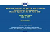 Smart Borders: EES & RTP _AnnaHerrera.… · 1 Regional Seminar on MRTDs and Traveller Identification Management Madrid, Spain, 25 to 27 June 2014 SmartBorders EES & RTP Ana Herrera