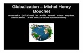 Globalization – Michel Henry Bouchet targets... · Globalization – Michel Henry Bouchet Presentation (10/16/2011) by Amélie Meppiel, Floran Meynieux, Ludovic Milhau, Arthur Moncourrier