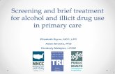 Screening and brief treatment for alcohol and illicit … · Screening and brief treatment for alcohol and illicit drug use in primary care 1 Elizabeth Byrne, NCC, LPC Adam Brooks,