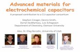 Advanced materials for electrochemical capacitors · Advanced materials for electrochemical capacitors A proposed contribution to a CU capacitor consortium Stephen Creager, Dennis