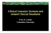 Clinical Genomic Systems and related Clinical Standards · © 2002 – Yves A. Lussier, Columbia University Columbia Knowledge Technology Lab Clinical Genomic Systems and related
