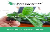El futuro del café. - World Coffee Research · instalación, en fincas de productores, de una red de cientos de parcelas alrededor del mundo. El primer sitio establecido fue en Ahuachapán,