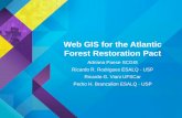 Web GIS for the Atlantic Forest Restoration Pactproceedings.esri.com/library/userconf/proc15/papers/1445_680.pdf · • - ArcGIS for Server 10.3 ... Web GIS for the Atlantic Forest
