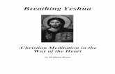Breathing Yeshua -  · Love is the fulfillment. Breathing Yeshua is the simple way of communion with Christ in Prayer of the Heart. The contemplative writer, ...
