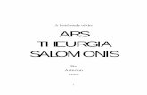 A brief study of the ARS THEURGIA SALOMONIS · ARS THEURGIA SALOMONIS By Asterion ... “The Goetia of Dr Rudd: The Angels and Demons of Liber Malorum Spirituum Seu Goetia”by Skinner,