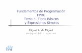 Fundamentos de Programación FPRG Tema 4. Tipos …mmiguel/doc/fprg/Tema4_tmp.pdf · Fundamentos de Programación 6 Enteros n Los literales pueden ser en decimal, octal (0 a la izquierda