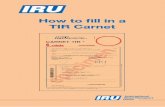 How to ﬁll in a TIR Carnet - TOBB · TIR Carnet used for a combination of vehicles/containers: Content of each vehicle/container shall be indicated separately preceded by the registration