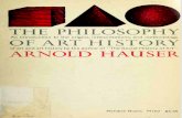 THE PHILOSOPHY OF ART HISTORY€¦ · Arnold Hauser THE PHILOSOPHY OF ART HISTORY Meridian Books THE WORLD PUBLISHING COMPANY CLEVELAND AND NEW YORK