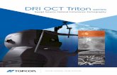 DRI OCT Triton series - topcon-medical.co.uk · 3 Welcome to the new frontier in OCT imaging The DRI OCT Triton combines the world’s first Swept Source OCT technology with multimodal