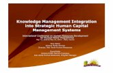 Knowledge Management Integration into Strategic Human ... · Knowledge Management Integration into Strategic Human Capital Management Systems International Conference on Human Resources