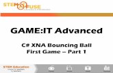 GAME:IT Advanced - stemfuse.com · XNA Game Studio XNA Game Studio is a programming environment integrated with Visual Studio that allows you to create 2D and 3D games for Xbox 360,