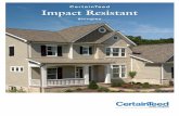 CertainTeed Impact Resistant - pripremiereroofing.com · HAVING A ROOF THAT’S EXTRA STRONG SHOULDN’T MEAN COMPROMISING ON STYLE. That’s why we give you choices to suit your