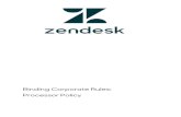 Binding Corporate Rules: Processor Policy - BCR Processor... · INTRODUCTION TO THIS POLICY This Global Binding Corporate Rules: Processor Policy (the “Policy”) establishes Zendesk's