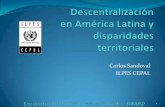 Carlos Sandoval ILPES CEPAL - rimisp.org · Sistemas de transferencias que premien el esfuerzo local. ... •La extensión de los derechos ciudadanos y el acceso ... Slide 1 Author: