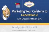 Marketing Your Cafeteria to Generation Z - .Title: Marketing Your Cafeteria to Generation Z Author: