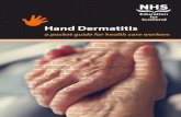 Hand Dermatitis - nes.scot.nhs.uk · Introduction 3 Hand dermatitis (also known as hand eczema) is a common condition affecting up to 10% of the population. Some occupations including