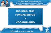 ISO 9000: 2005 FUNDAMENTOS Y VOCABULARIO · Sistemas de Gestión de la Calidad. Fundamentos y Vocabulario. Bogotá, Colombia. ICONTEC. CONTROL DEL DOCUMENTO Revisión Nombre Cargo