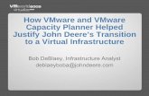 How VMware and VMware Capacity Planner Helped Justify …download3.vmware.com/vmworld/2005/sln323.pdf · How VMware and VMware Capacity Planner Helped Justify John Deere’s Transition