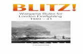 Wargame Rules for London Firefighting 1940 – 41 rules version 101.pdf · BLITZ! Introduction This is a low level operational game about firefighting during the London Blitz in 1940/41.