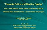 “Towards Active and Healthy Ageing” - Sabien ITACA · “Towards Active and Healthy Ageing” “EIP on AHA Reference Site Collaborative Network (RSCN) Reference Sites and EIP