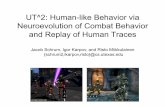 UT^2: Human-like Behavior via Neuroevolution of Combat ...nn.cs.utexas.edu/downloads/slides/schrum.wcci12-humanlike.pdf · UT^2: Human-like Behavior via Neuroevolution of Combat Behavior