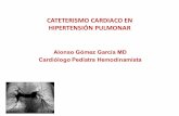 CATETERISMO CARDIACO EN HIPERTENSIÓN PULMONARcolegiodehemodinamia.org/images/memorias/ibague062016/7... · • Hiperdinamia. • Soplo sistólico infraclavicular izquierdo. • Pulsos