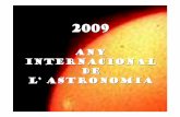ANY INTERNACIONAL DE L’’’’ ASTRONOMIA - xtec.catggonzalo/astronomia/webquest%20CSUP/documents/... · Qu èésl’Astronomia? L'astronomia és la ciència que estudia els cossos
