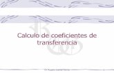 Calculo de coeficientes de transferencia - [DePa ...depa.fquim.unam.mx/amyd/archivero/coeficientesdetrasferencia_31905.pdf · Dr. Rogelio Cuevas García 5 Que representa la definición