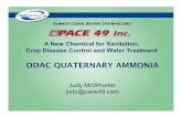 A New Chemical for Sanitation, Crop Disease Control and ...ir4.rutgers.edu/FoodUse/FUWorkshop/Industry Talks/2014 FUW Talks... · judy@pace49.com . DDAC VS ADBAC Quaternary Ammonia